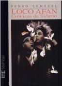 Pedro Lemebel: Loco afán : crónicas de sidario (Spanish language, 1996, Lom Ediciones)