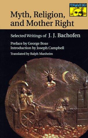 Johann Jakob Bachofen: Myth, Religion, and Mother Right (Paperback, Princeton University Press)