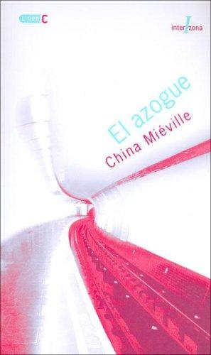 China Miéville: El Azogue (Paperback, Spanish language, 2006, Stockcero)