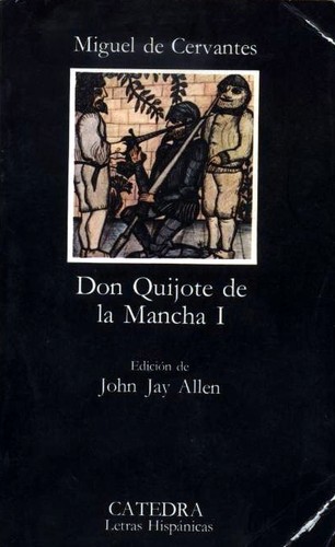 Miguel de Cervantes Saavedra: Don Quijote de la Mancha I (Paperback, Spanish language, 1985, Ediciones Cátedra)