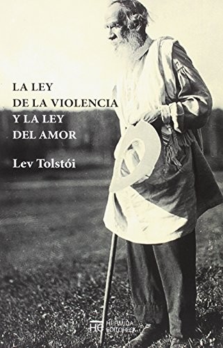 Lev Nikolaevič Tolstoy, Alejandro Ariel González: La ley del amor y la ley de la violencia (Paperback, 2018, Hermida Editores S.L.)