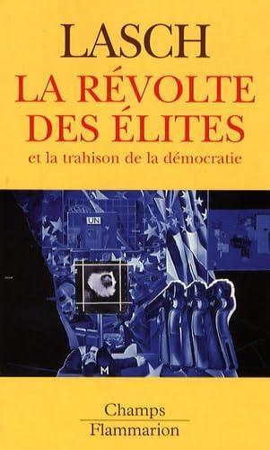 Christopher Lasch: La révolte des élites et la trahison de la démocratie (French language, 2007, Groupe Flammarion)