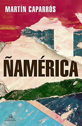 Martín Caparrós: Ñamerica (Paperback, 2021, Literatura Random House)
