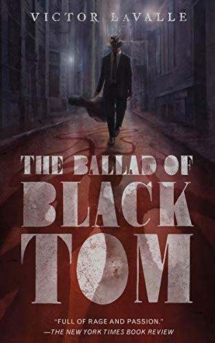 Victor LaValle, Victor D. LaValle: The Ballad of Black Tom (2016, Tor.com)