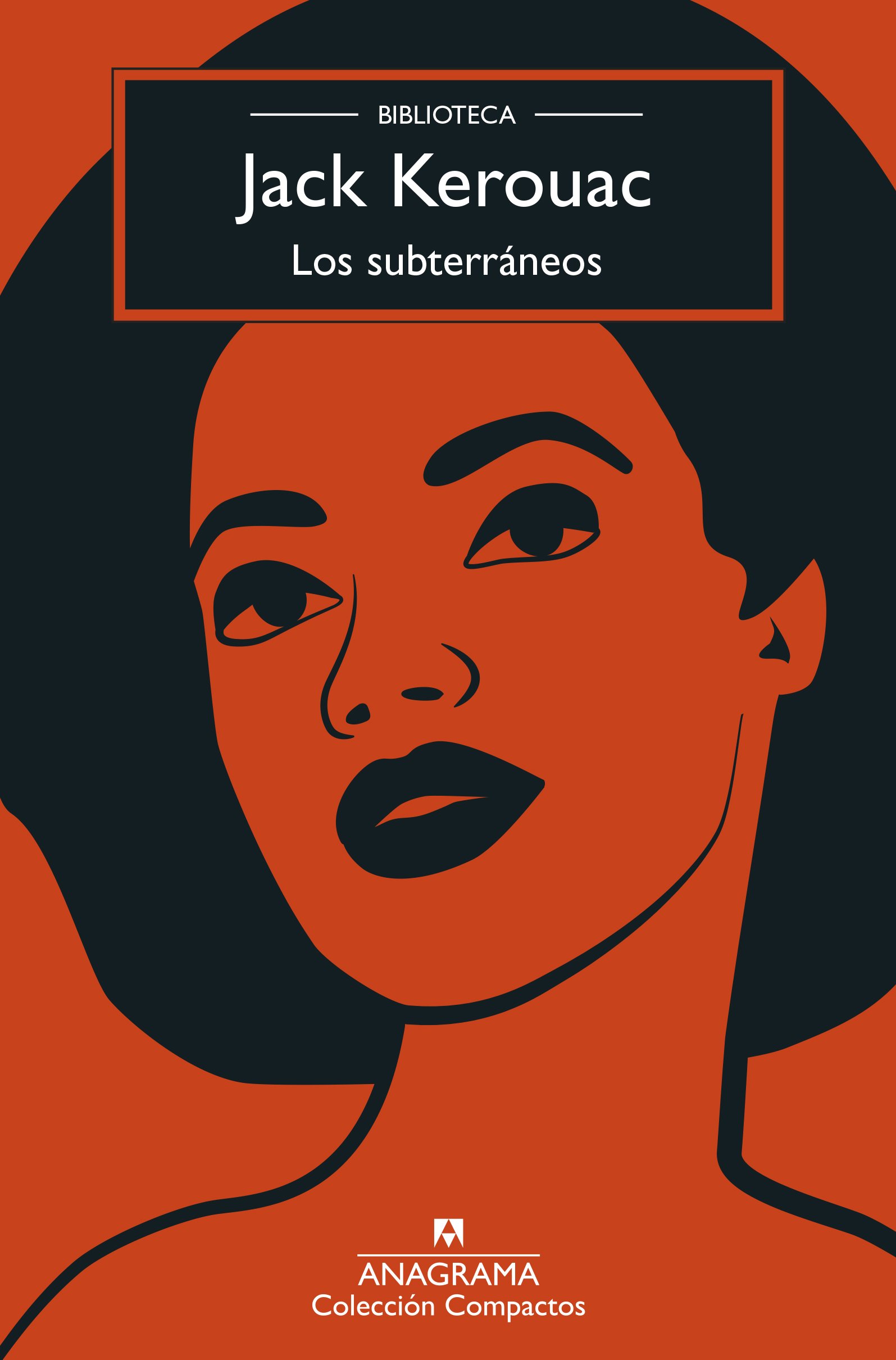 Jack Kerouac: Los subterráneos (Paperback, Español language, Anagrama)