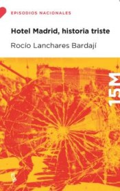 Rocío Lanchares Bardají: Hotel Madrid, historia triste (2021, Lengua de trapo)