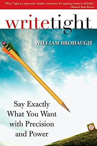 William Brohaugh: Write tight (Paperback, 2007, Sourcebooks)