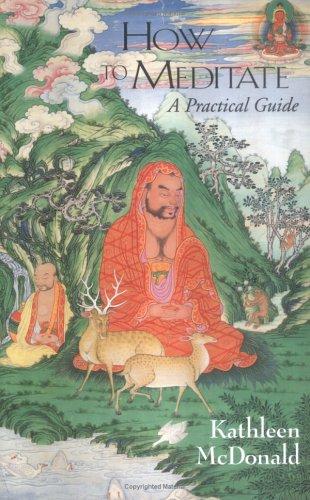 Kathleen McDonald: How to Meditate (Paperback, 1984, Wisdom Publications)