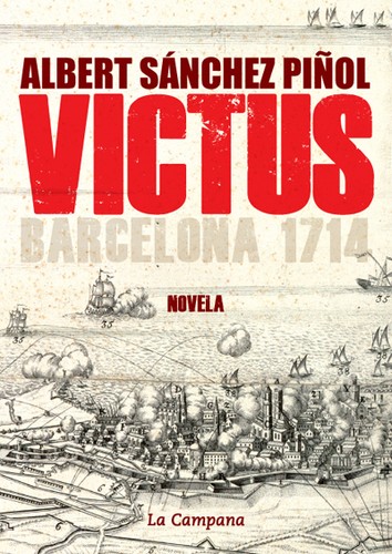 Albert Sánchez Piñol: Victus (Spanish language, 2012, La Campana)