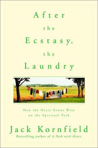 Jack Kornfield: After the Ecstasy, the Laundry (Paperback, 2001, Bantam)