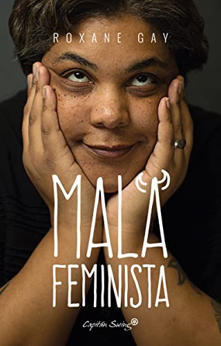 Roxane Gay, Ana Momplet Chico: Mala feminista (Paperback, Capitán Swing Libros)