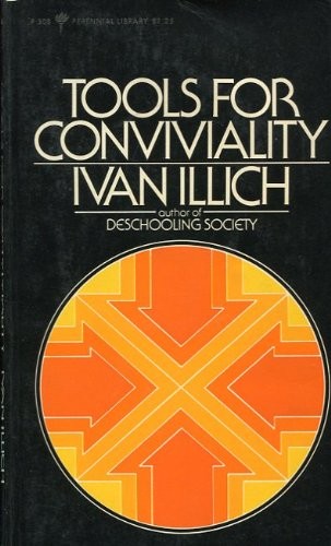 Ivan Illich: Tools for Conviviality (Paperback, 1973, Heyday Books)