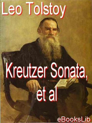 Leo Tolstoy: The Kreutzer Sonata (EBook, 2005, eBooksLib)