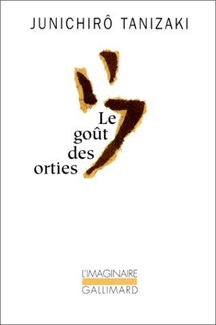 Jun'ichirō Tanizaki: Le goût des orties (Paperback, French language, Gallimard)