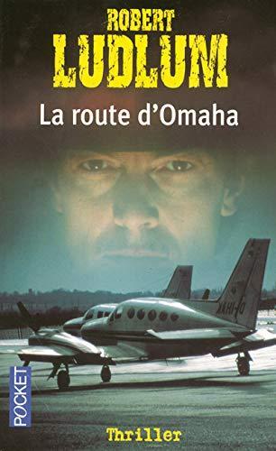 Robert Ludlum: La route d'Omaha (French language, 2005, Presses Pocket)