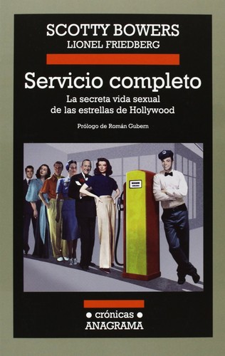 Scotty Bowers: Servicio completo (2014, Anagrama)