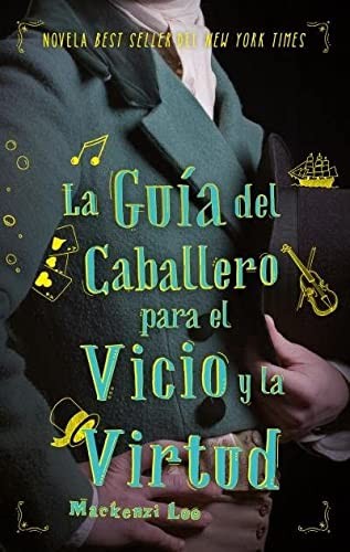 MACKENZIE LEE, Natalia Navarro Díaz: La guía del caballero para el vicio y la virtud (Paperback, Puck)