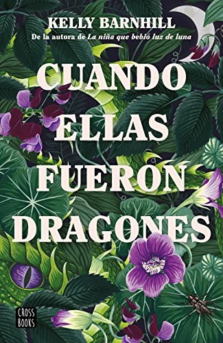 Kelly Barnhill, Verónica García Pérez: Cuando ellas fueron dragones (Hardcover, 2023, Crossbooks)