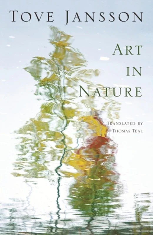 Tove Jansson: Art in Nature (2012, Sort Of Books)
