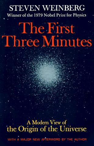 Steven Weinberg: The first three minutes (1993, Basic Books)