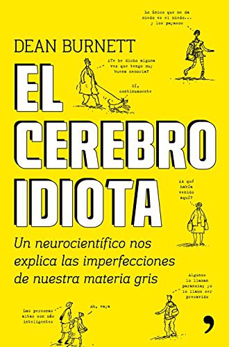 Dean Burnett, Albino Santos Mosquera: El cerebro idiota (Paperback, Ediciones Martínez Roca)