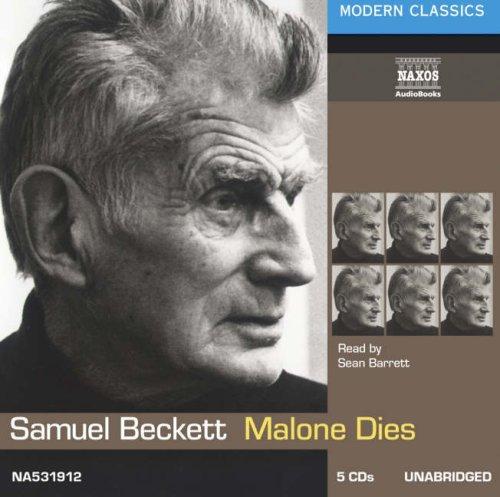 Samuel Beckett: Malone Dies (AudiobookFormat, 2004, Naxos Audiobooks)