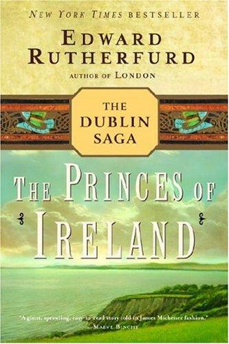 Edward Rutherfurd: The Princes of Ireland (Paperback, 2005, Ballantine Books)