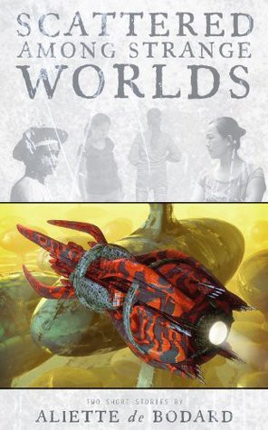Aliette de Bodard: Scattered Among Strange Worlds (AudiobookFormat, 2012, Nine Dragons River)
