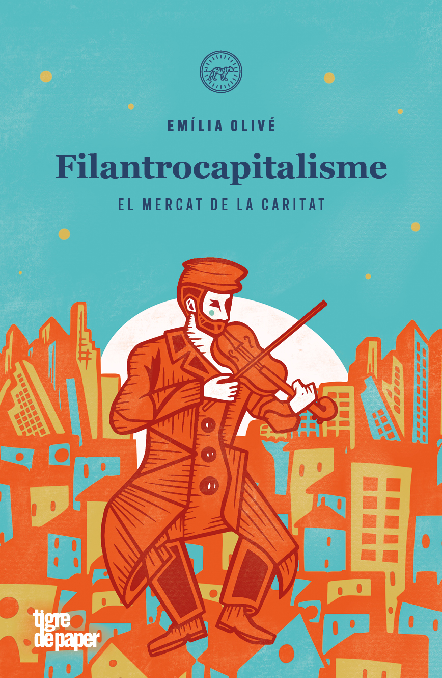 Emília Olivé, Cesc Roca: Filantrocapitalisme (Paperback, Català language, Tigre de paper)