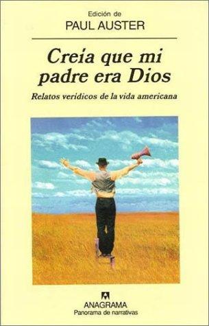 Paul Auster: Creia que mi padre era Dios (Paperback, Spanish language, Anagrama)