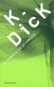 Philip K. Dick: El Hombre En El Castillo (Paperback, Spanish language, 2005, Minotauro)