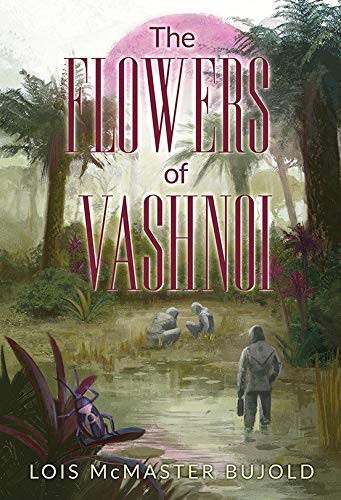Lois McMaster Bujold: The Flowers of Vashnoi (Hardcover, 2019, Subterranean)