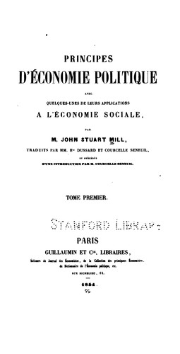 John Stuart Mill: Principes d'économie politique: avec quelques-unes de leurs applications a l'économie sociale (French language, 1854, Guillaumin et cie)