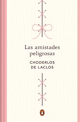 Pierre Choderlos de Laclos: Las amistades peligrosas (Hardcover, 2023, PENGUIN CLASICOS)