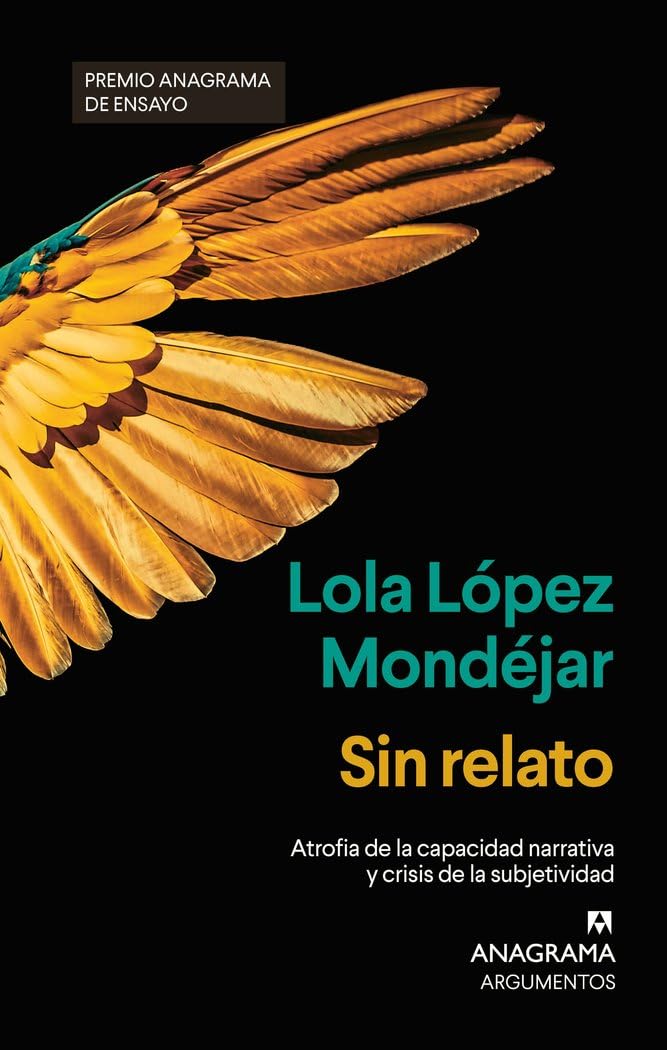 Lola López Mondéjar: Sin Relato (Spanish language, 2024, Editorial Anagrama)