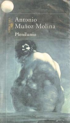 Antonio Muñoz Molina: Plenilunio (Paperback, Spanish language, 1997, Alfaguara)