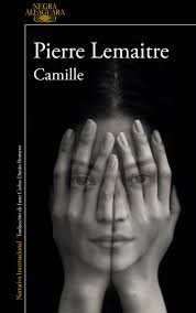 Pierre Lemaitre: Camille (2016, Alfaguara)