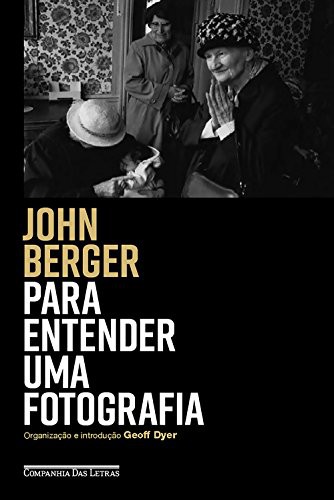 _: Para Entender Uma Fotografia (Paperback, Portuguese language, Companhia das Letras)