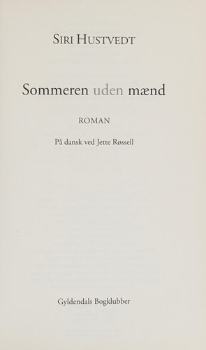Siri Hustvedt: Sommeren uden mænd (Danish language, 2011, Gyldendals Bogklubber)
