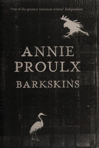 Annie Proulx: Barkskins (2016, 4th Estate)