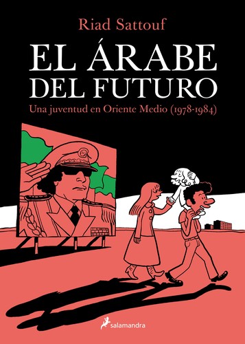 Riad Sattouf: El árabe del futuro (Spanish language, 2014, Salamandra)