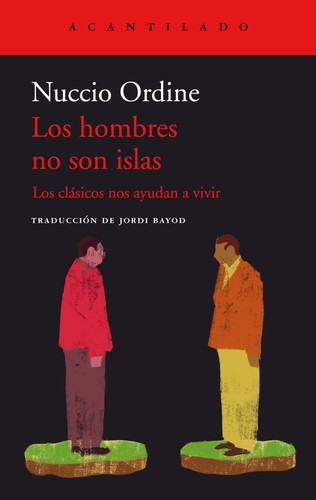 Nuccio Ordine, Jordi Bayod Brau: Los hombres no son islas (Paperback, 2022, Acantilado, ACANTILADO)