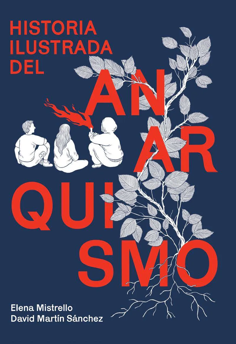 Elena Mistrello, David Martín Sánchez: Historia ilustrada del anarquismo (Spanish language, 2025, Editorial Melusina)