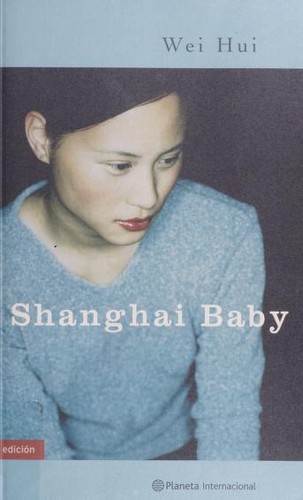 Zhou Weihui: Shanghai Baby (Paperback, Spanish language, Planeta)