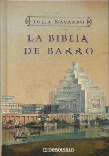 Julia Navarro Fernandez: La Biblia de barro (Hardcover, Spanish language, 2007, Random House Mondadori, S.A.)