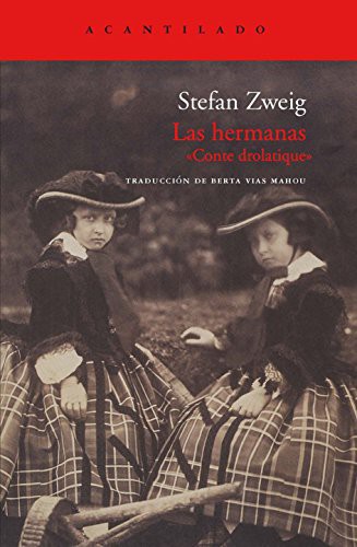 Stefan Zweig, Berta Vias Mahou: Las hermanas (Paperback, 2011, Acantilado)