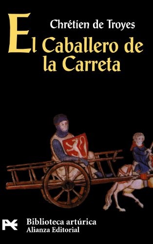 Chrétien de Troyes: El caballero de la carreta (Paperback, 1983, Alianza Editorial Sa, Alianza Editorial)