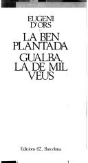 Eugeni d' Ors: La ben plantada: Gualba, la de mil veus. (Catalan language, 1980, Ed. 62)