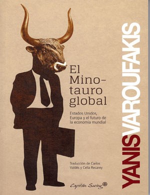 Yanis Varoufakis: El minotauro global (2013, Capitán Swing)