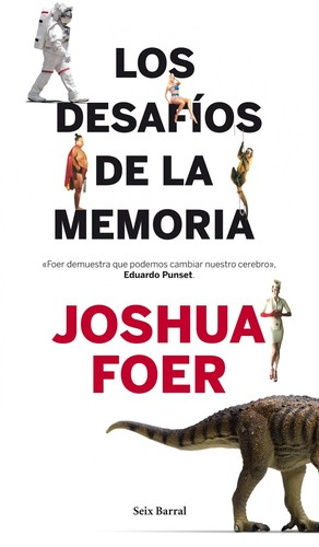 Joshua Foer: Los desafíos de la memoria (Spanish language, 2012, Seix Barral)